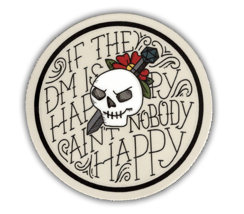 If the DM is happy, ain't nobody happy - D&D Dungeon Master vinyl sticker - waterproof, UV-proof
