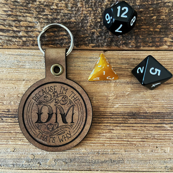Because I'm the DM - Dungeon Master Engraved Genuine Leather Keychain for D&D Lovers