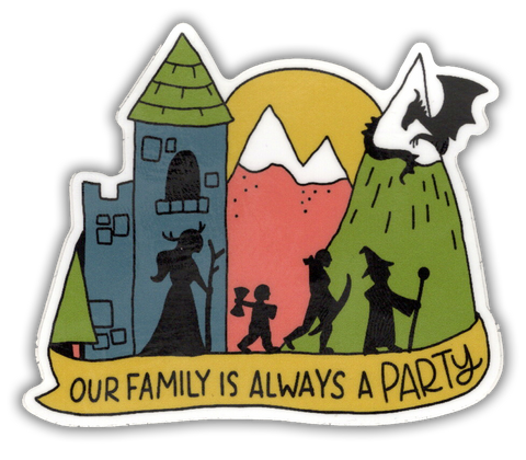 Our Family is Always a Party - D&D vinyl sticker - waterproof, UV-proof