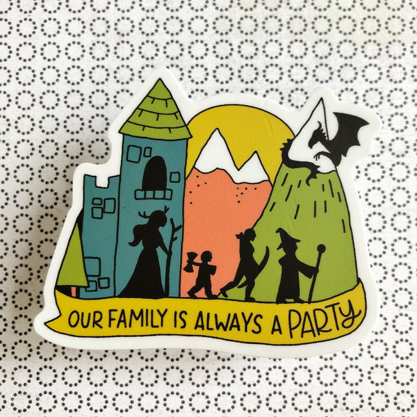 Our Family is Always a Party - D&D vinyl sticker - waterproof, UV-proof