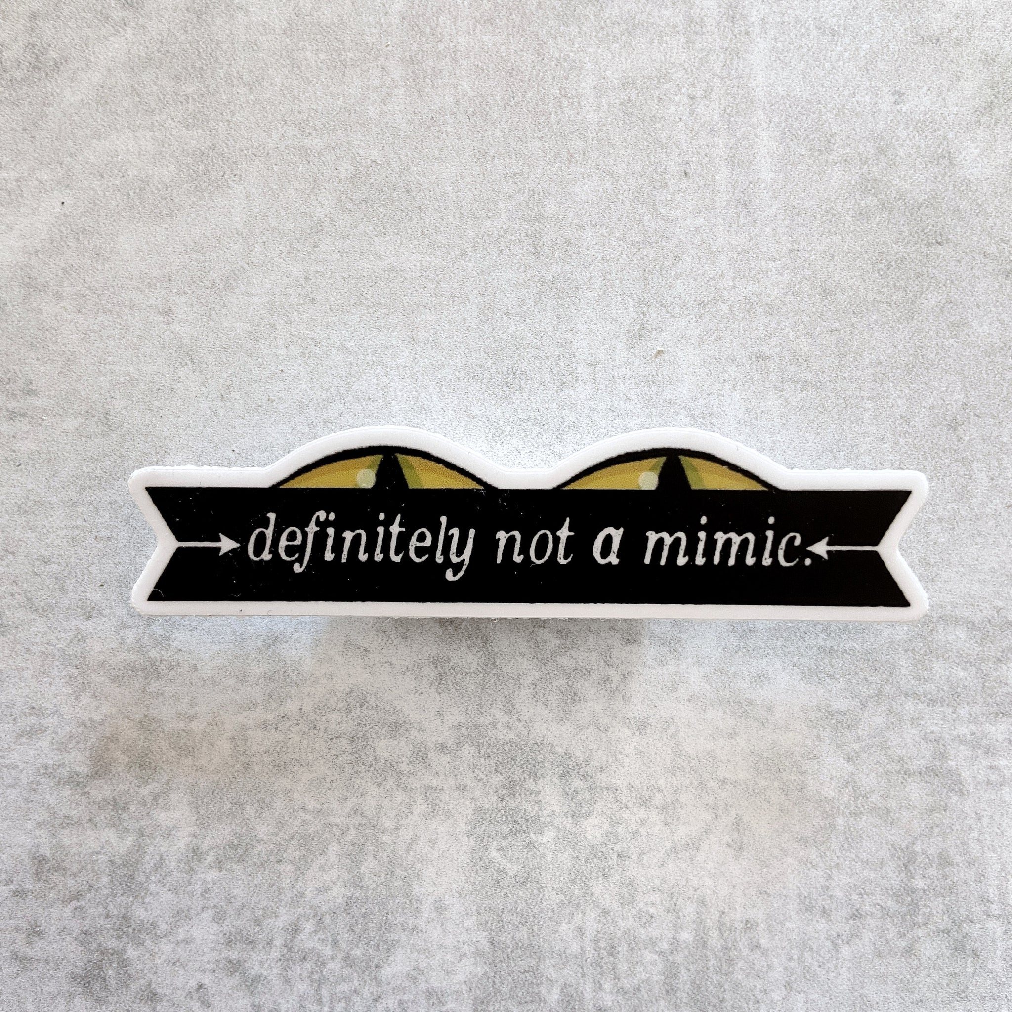Definitely Not a Mimic - D&D RPG Dungeons and Dragons - vinyl sticker for writers, writing, authors - waterproof, UV-proof
