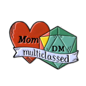 Mom/DM Multiclassed - Enamel Pin